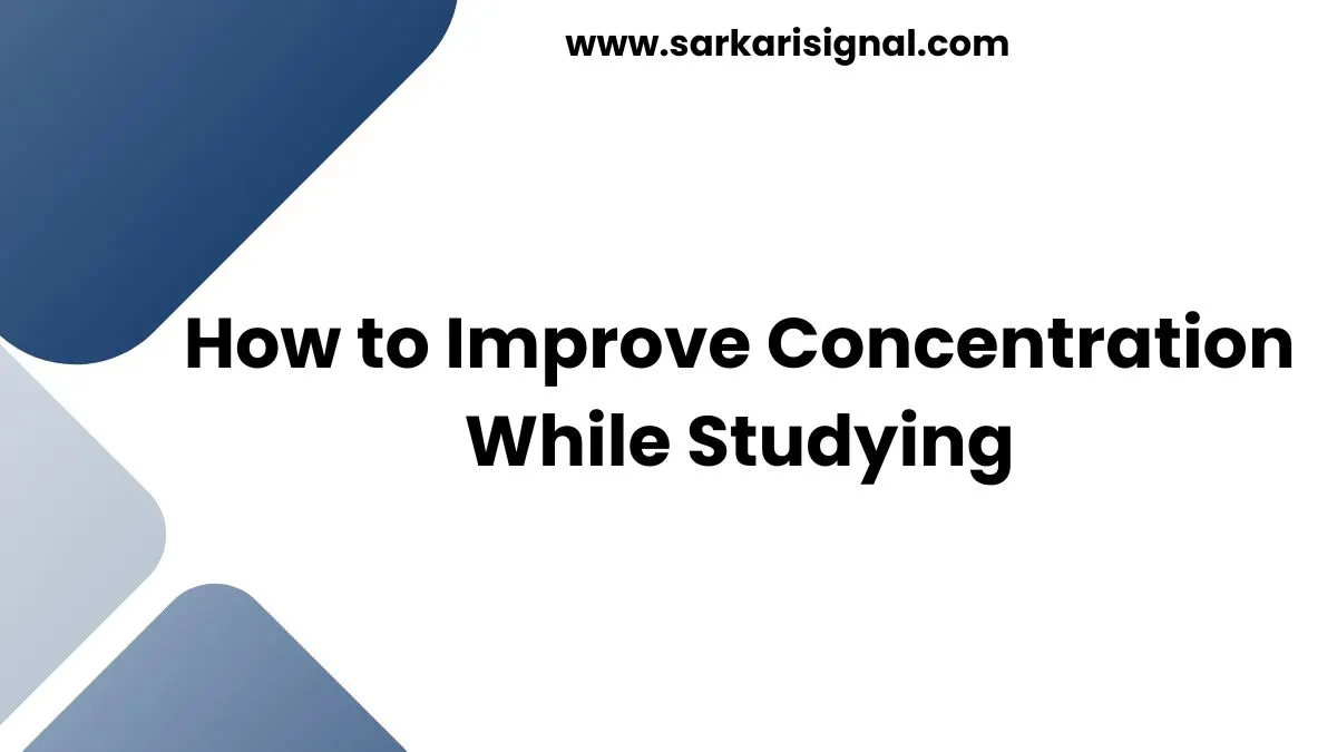 How to Improve Concentration While Studying
