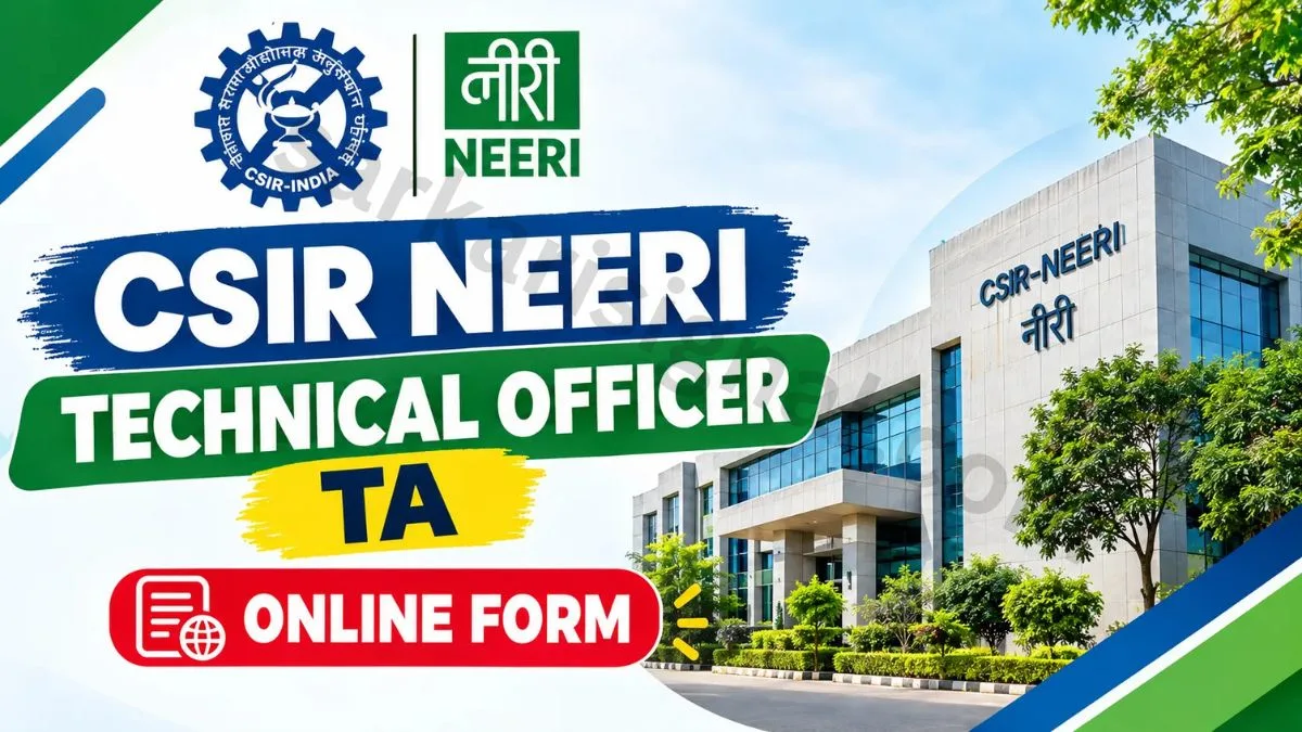 CSIR NEERI Technical Officer, TA Online Form 2026
