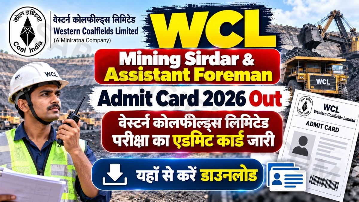 WCL Mining Sirdar & Assistant Foreman Admit Card 2026 Out